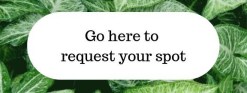 Click here to request your spot